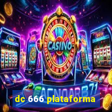 dc 666 plataforma